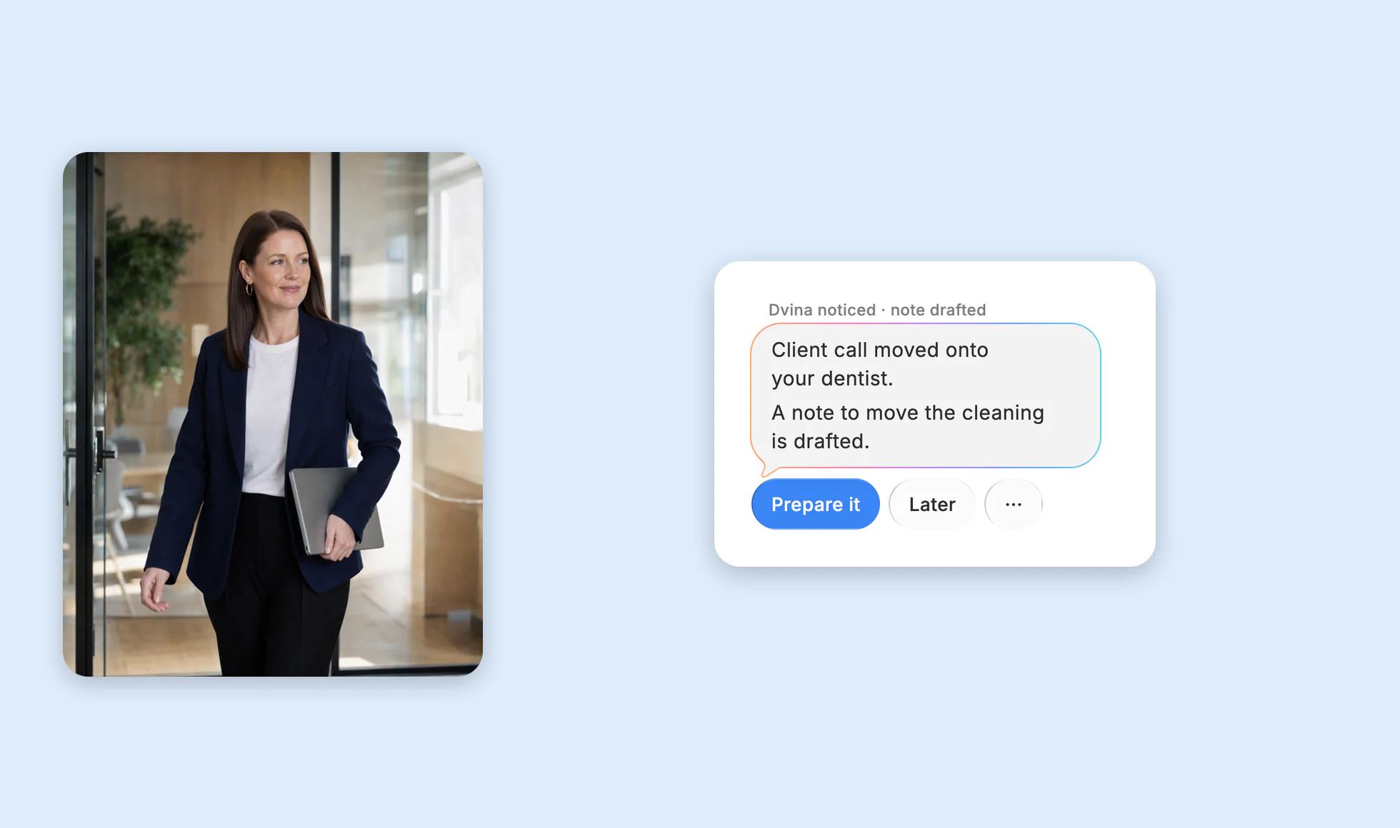Dvina on an iPhone: Client call moved onto your dentist, beside Rebecca striding out of a meeting room.