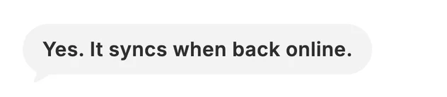 Dvina's answer: Yes. It syncs when back online.